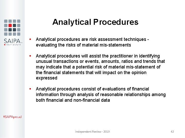 Analytical Procedures § Analytical procedures are risk assessment techniques evaluating the risks of material Analytical Procedures § Analytical procedures are risk assessment techniques evaluating the risks of material