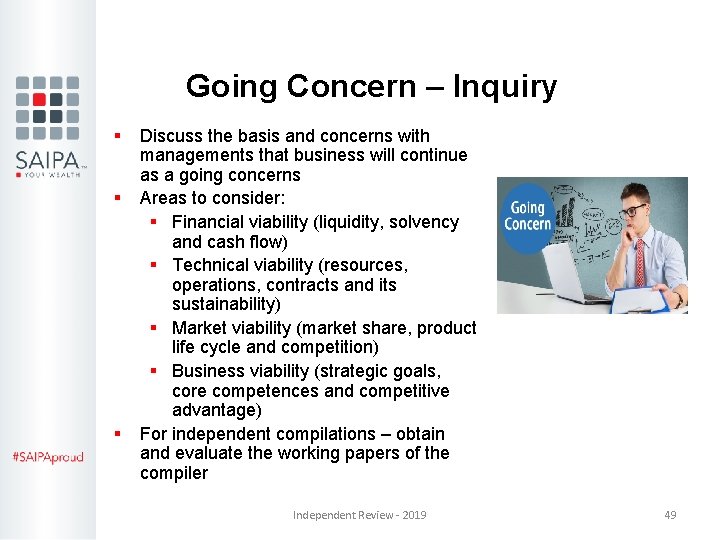 Going Concern – Inquiry § § § Discuss the basis and concerns with managements Going Concern – Inquiry § § § Discuss the basis and concerns with managements