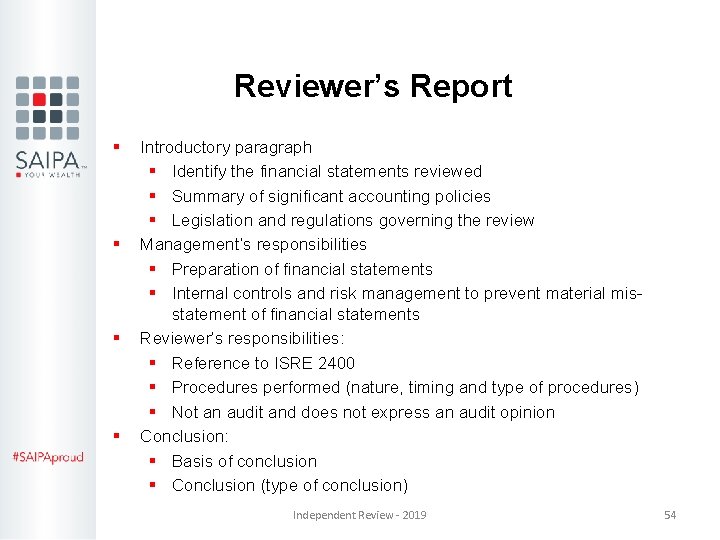 Reviewer’s Report § § Introductory paragraph § Identify the financial statements reviewed § Summary Reviewer’s Report § § Introductory paragraph § Identify the financial statements reviewed § Summary