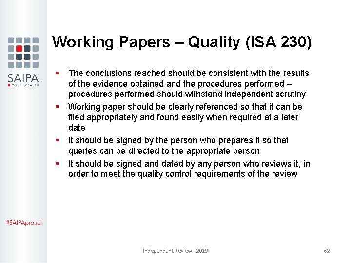 Working Papers – Quality (ISA 230) § § The conclusions reached should be consistent Working Papers – Quality (ISA 230) § § The conclusions reached should be consistent