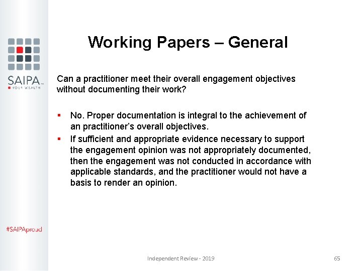 Working Papers – General Can a practitioner meet their overall engagement objectives without documenting Working Papers – General Can a practitioner meet their overall engagement objectives without documenting