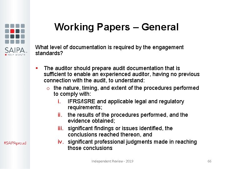 Working Papers – General What level of documentation is required by the engagement standards? Working Papers – General What level of documentation is required by the engagement standards?