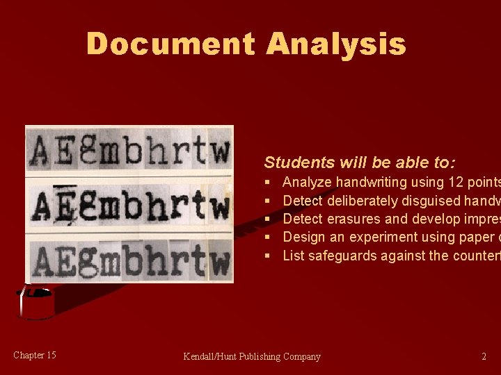 Document Analysis Students will be able to: § § § Chapter 15 Analyze handwriting