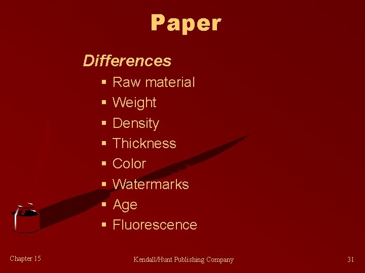 Paper Differences § § § § Chapter 15 Raw material Weight Density Thickness Color