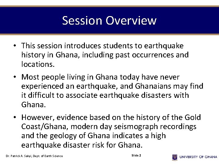 Session Overview • This session introduces students to earthquake history in Ghana, including past