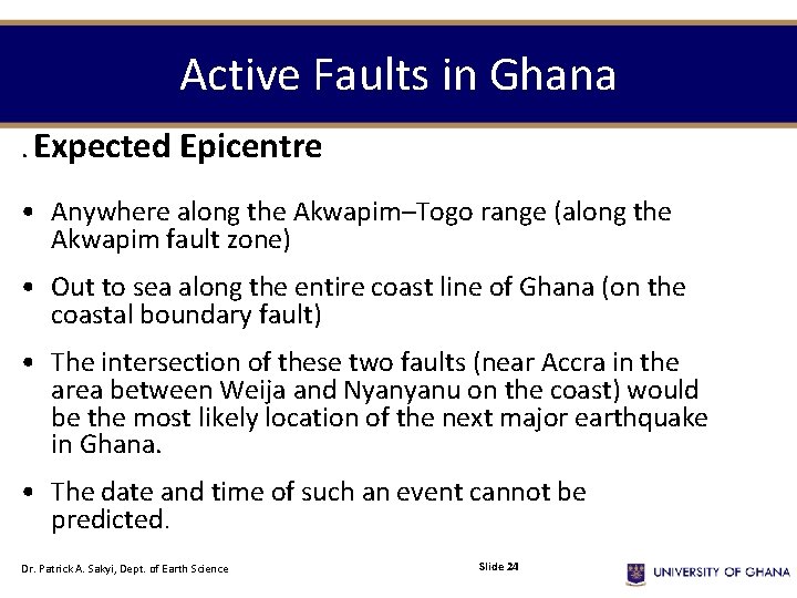 Active Faults in Ghana. Expected Epicentre • Anywhere along the Akwapim–Togo range (along the