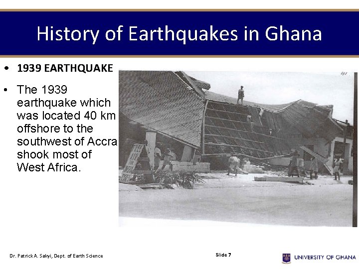 History of Earthquakes in Ghana • 1939 EARTHQUAKE • The 1939 earthquake which was