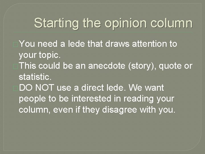 Starting the opinion column �You need a lede that draws attention to your topic.