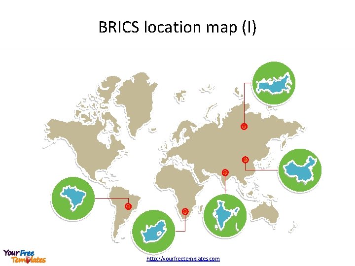 BRICS location map (I) http: //yourfreetemplates. com 