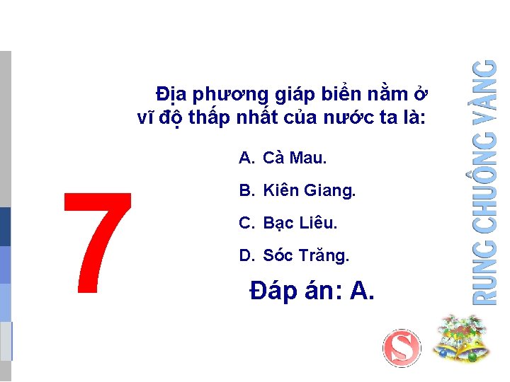 Địa phương giáp biển nằm ở vĩ độ thấp nhất của nước ta là: Địa phương giáp biển nằm ở vĩ độ thấp nhất của nước ta là: