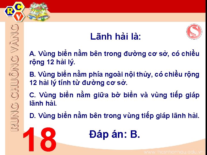 Lãnh hải là: A. Vùng biển nằm bên trong đường cơ sở, có chiều Lãnh hải là: A. Vùng biển nằm bên trong đường cơ sở, có chiều