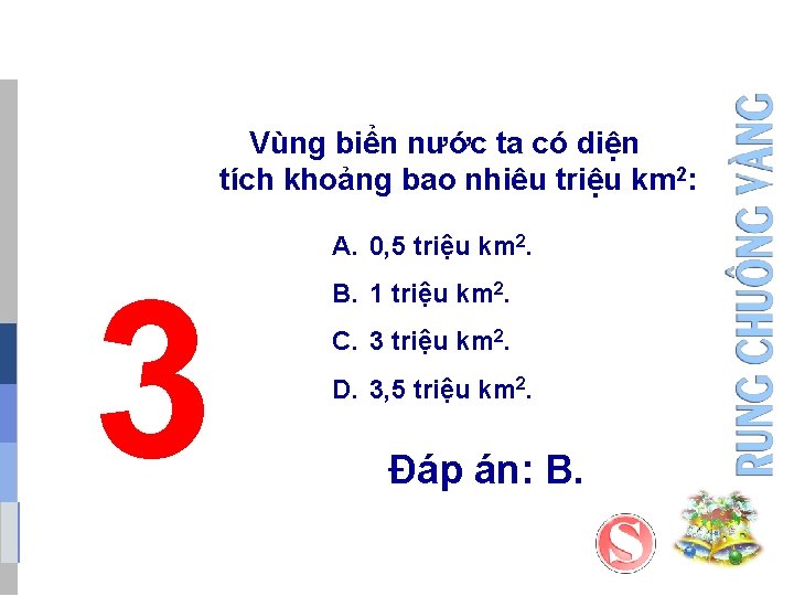 Vùng biển nước ta có diện tích khoảng bao nhiêu triệu km 2: 3 Vùng biển nước ta có diện tích khoảng bao nhiêu triệu km 2: 3