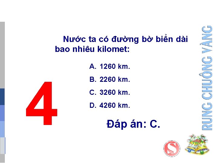 Nước ta có đường bờ biển dài bao nhiêu kilomet: A. 1260 km. 4 Nước ta có đường bờ biển dài bao nhiêu kilomet: A. 1260 km. 4
