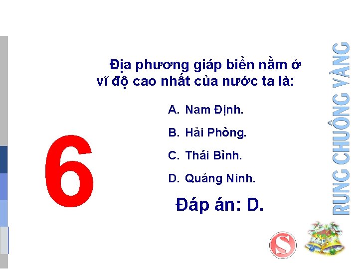 Địa phương giáp biển nằm ở vĩ độ cao nhất của nước ta là: Địa phương giáp biển nằm ở vĩ độ cao nhất của nước ta là: