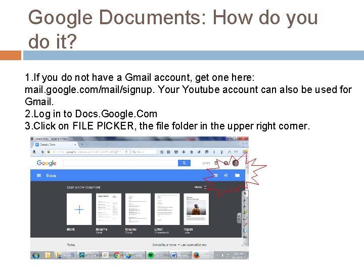 Google Documents: How do you do it? 1. If you do not have a