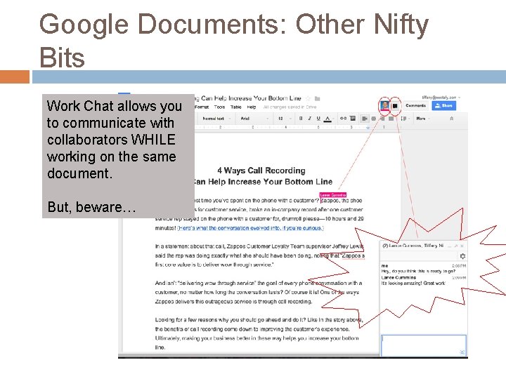 Google Documents: Other Nifty Bits Work Chat allows you to communicate with collaborators WHILE