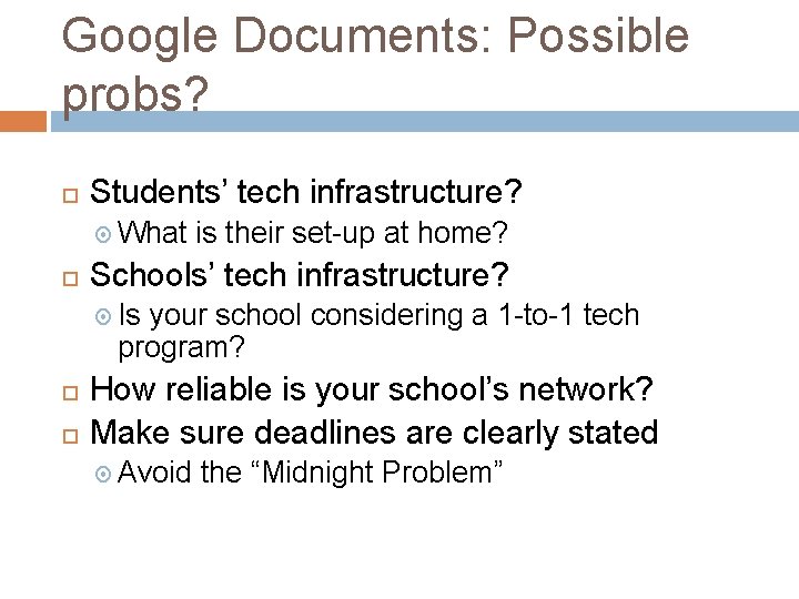 Google Documents: Possible probs? Students’ tech infrastructure? What is their set-up at home? Schools’