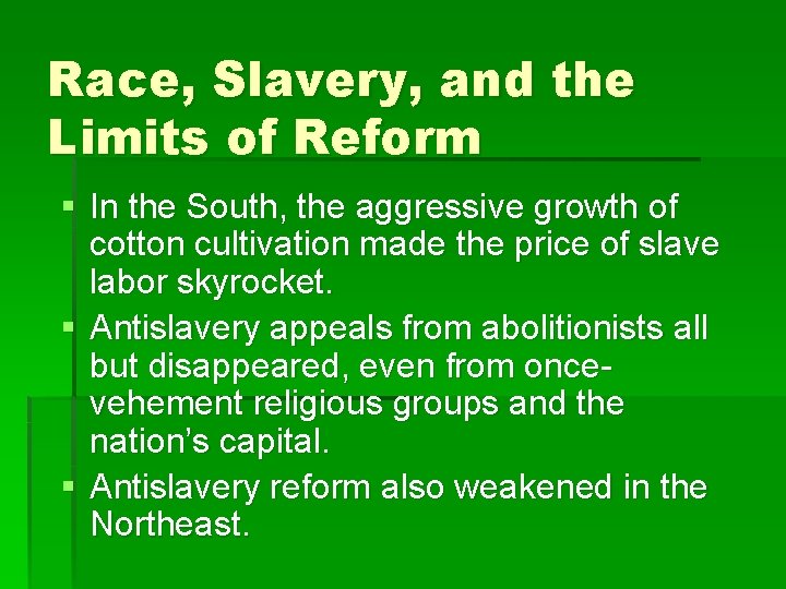 Race, Slavery, and the Limits of Reform § In the South, the aggressive growth