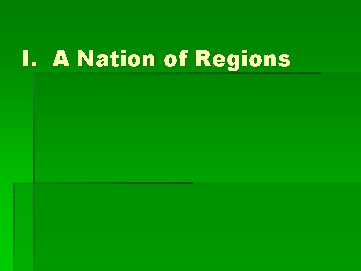 I. A Nation of Regions 