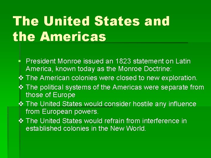 The United States and the Americas § President Monroe issued an 1823 statement on