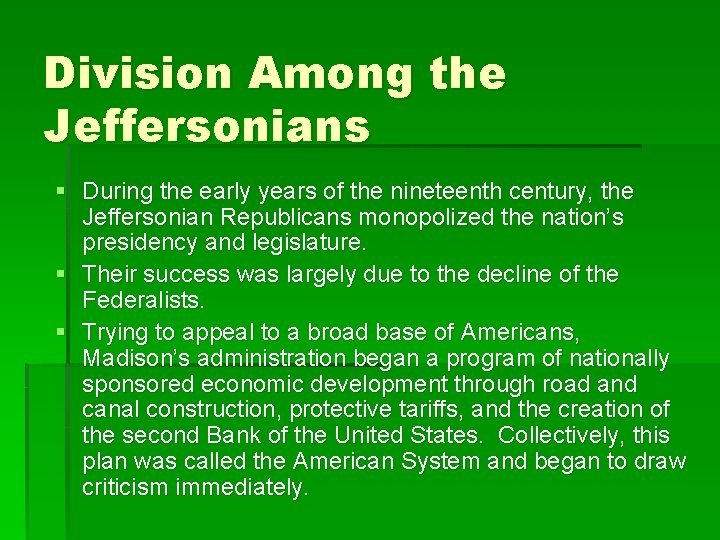 Division Among the Jeffersonians § During the early years of the nineteenth century, the