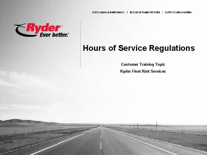 Hours of Service Regulations Customer Training Topic Ryder Fleet Risk Services 