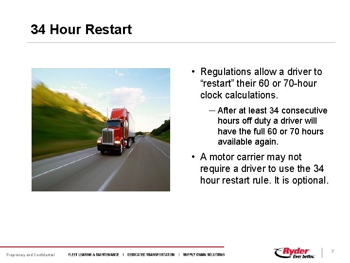 34 Hour Restart • Regulations allow a driver to “restart” their 60 or 70