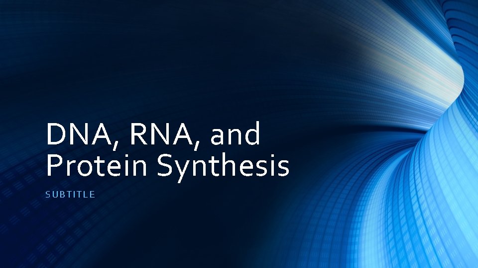 DNA, RNA, and Protein Synthesis SUBT IT LE 