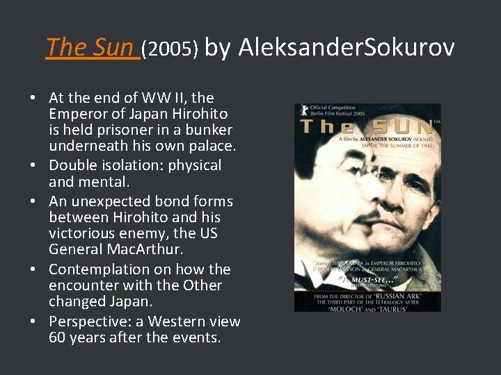 The Sun (2005) by Aleksander. Sokurov • At the end of WW II, the