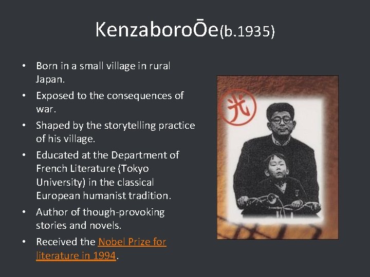 KenzaboroŌe(b. 1935) • Born in a small village in rural Japan. • Exposed to