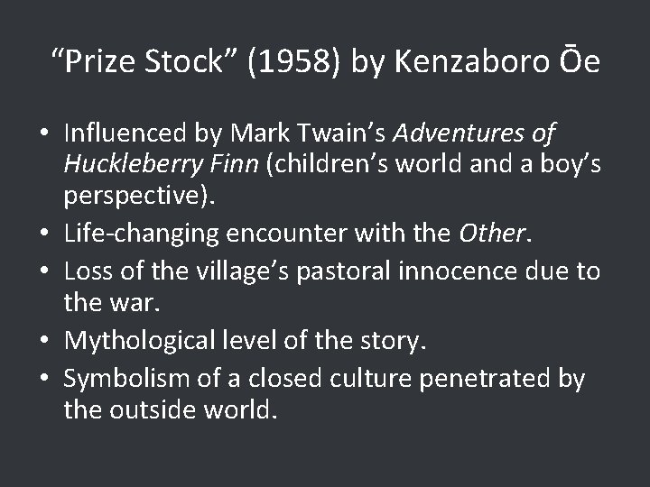 “Prize Stock” (1958) by Kenzaboro Ōe • Influenced by Mark Twain’s Adventures of Huckleberry