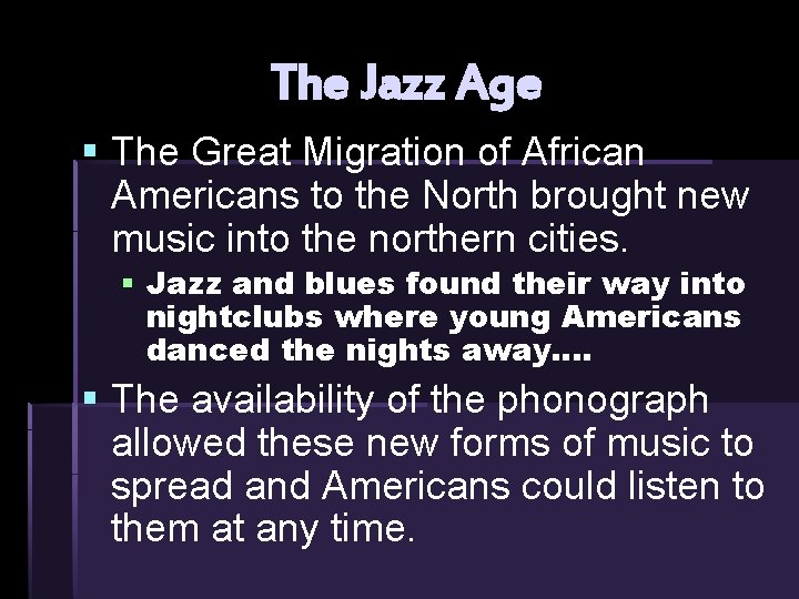 The Jazz Age § The Great Migration of African Americans to the North brought The Jazz Age § The Great Migration of African Americans to the North brought