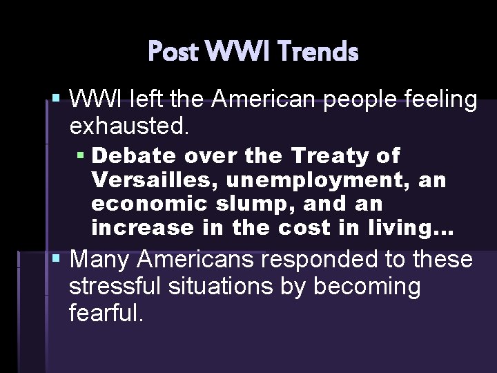 Post WWI Trends § WWI left the American people feeling exhausted. § Debate over Post WWI Trends § WWI left the American people feeling exhausted. § Debate over