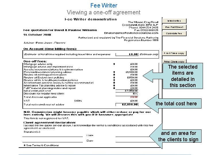 Fee Writer Viewing a one-off agreement The selected items are detailed in this section