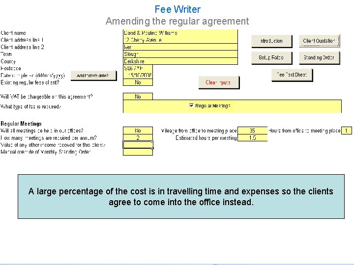 Fee Writer Amending the regular agreement A large percentage of the cost is in