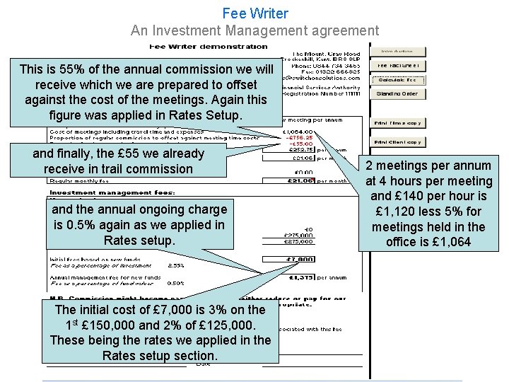 Fee Writer An Investment Management agreement This is 55% of the annual commission we