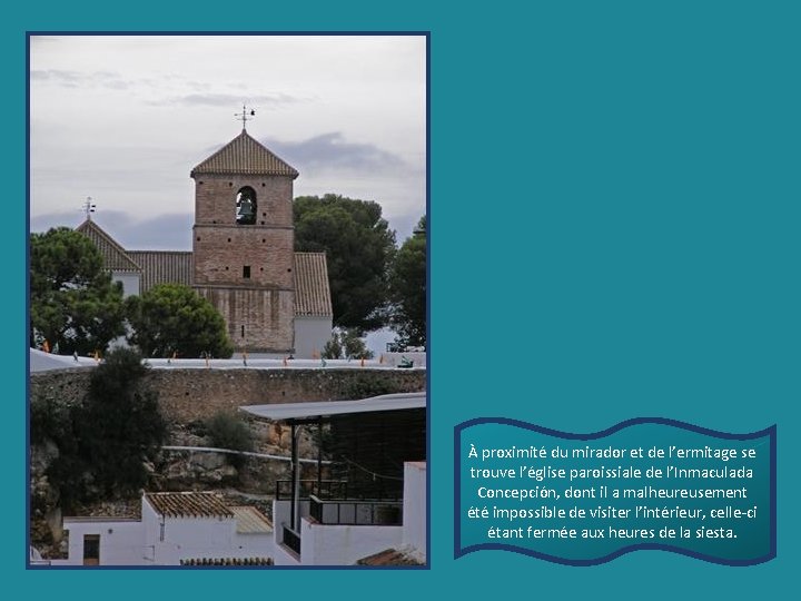 À proximité du mirador et de l’ermitage se trouve l’église paroissiale de l’Inmaculada Concepción,