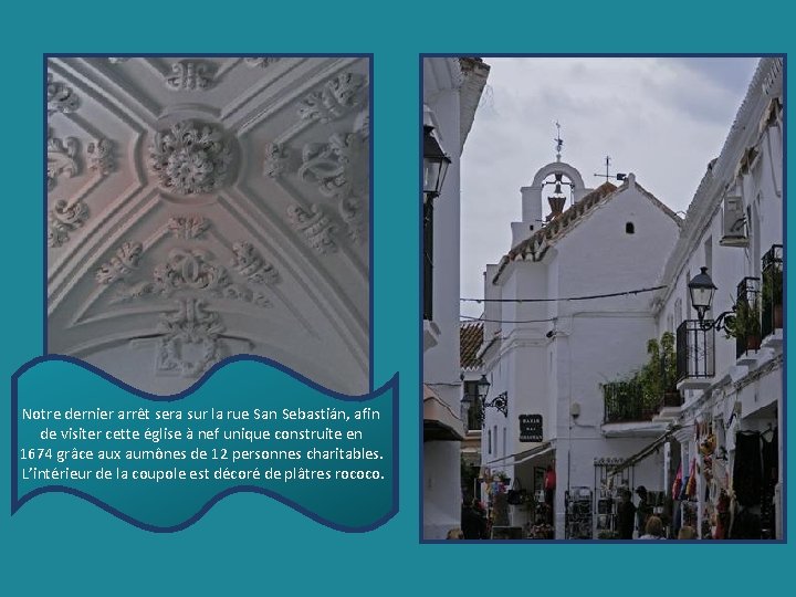 Notre dernier arrêt sera sur la rue San Sebastián, afin de visiter cette église