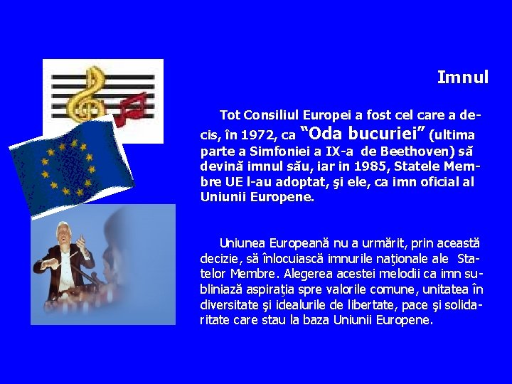 Imnul Tot Consiliul Europei a fost cel care a decis, în 1972, ca “Oda