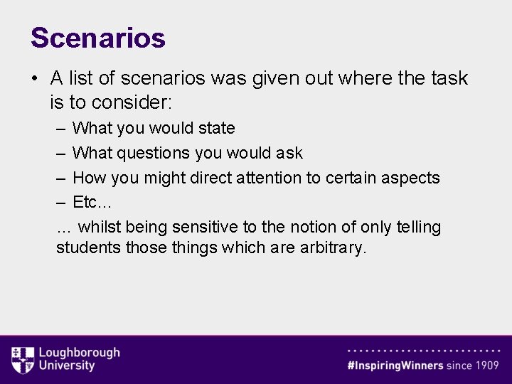 Scenarios • A list of scenarios was given out where the task is to