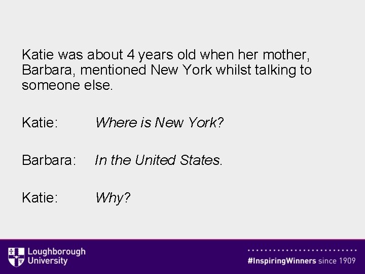 Katie was about 4 years old when her mother, Barbara, mentioned New York whilst