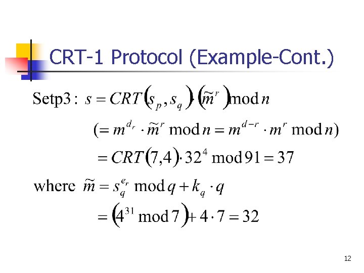 CRT-1 Protocol (Example-Cont. ) 12 