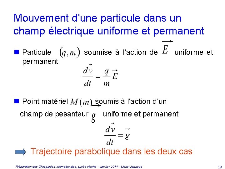Mouvement d'une particule dans un champ électrique uniforme et permanent n Particule permanent soumise