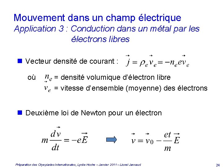 Mouvement dans un champ électrique Application 3 : Conduction dans un métal par les