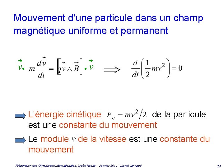 Mouvement d'une particule dans un champ magnétique uniforme et permanent v . . v