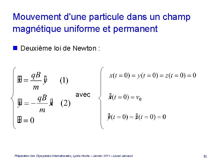 Mouvement d'une particule dans un champ magnétique uniforme et permanent n Deuxième loi de