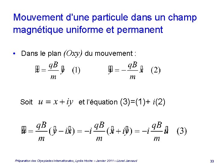 Mouvement d'une particule dans un champ magnétique uniforme et permanent • Dans le plan