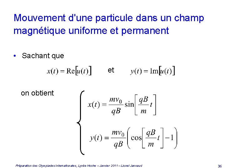 Mouvement d'une particule dans un champ magnétique uniforme et permanent • Sachant que et