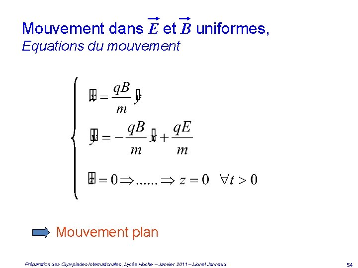 Mouvement dans E et B uniformes, Equations du mouvement Mouvement plan Préparation des Olympiades