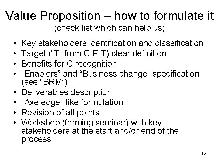 Value Proposition – how to formulate it (check list which can help us) •